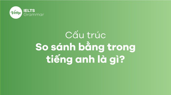 Biểu đồ minh họa cấu trúc so sánh bằng cơ bản trong tiếng Anh