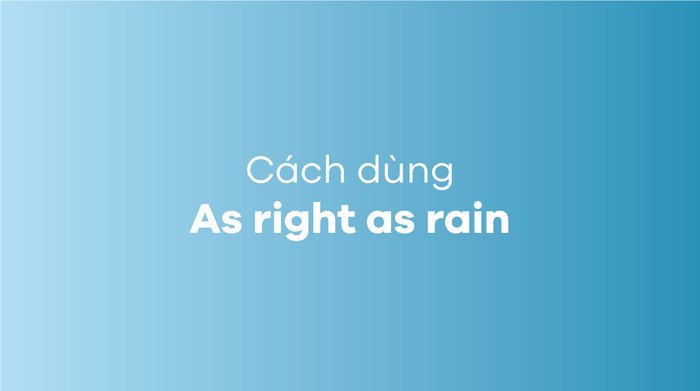 Biểu tượng sự ổn định và hồi phục, liên quan đến cách dùng thành ngữ "As right as rain"