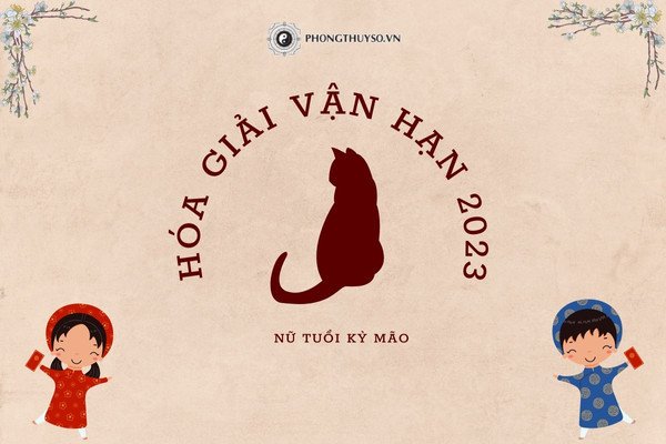 Cách hóa giải vận hạn Địa Võng cho nữ Kỷ Mão năm 2023