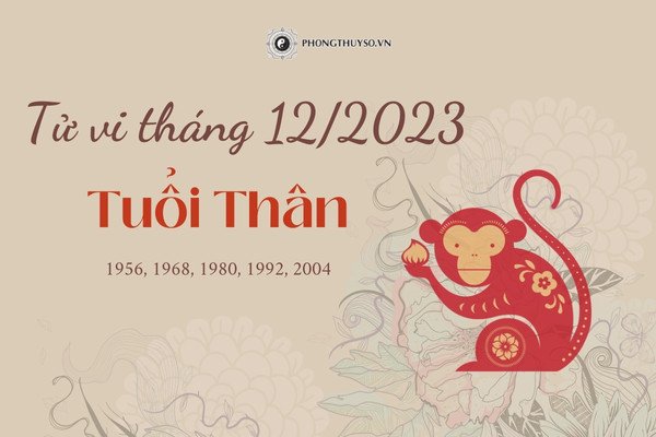 Dự báo tử vi tháng 12 âm lịch 2023 của người tuổi Thân