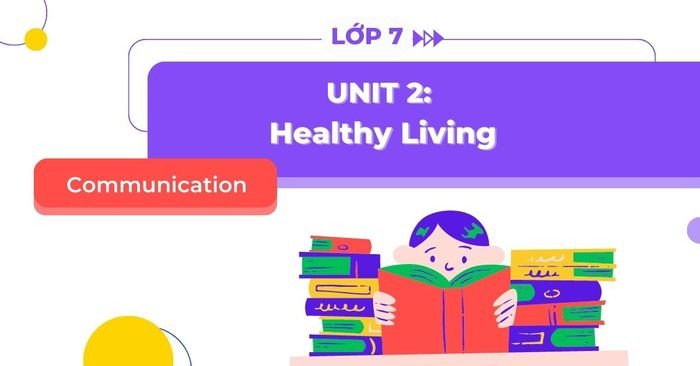 Giao diện sách giáo khoa tiếng Anh lớp 7 Global Success phần Communication Unit 2 về lối sống lành mạnh, minh họa các vấn đề sức khỏe