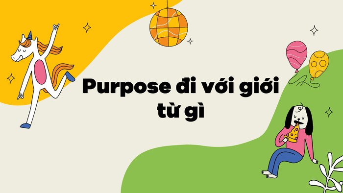 Giới từ thường dùng với Purpose