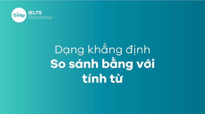 Hình ảnh minh họa cách sử dụng cấu trúc so sánh bằng với tính từ