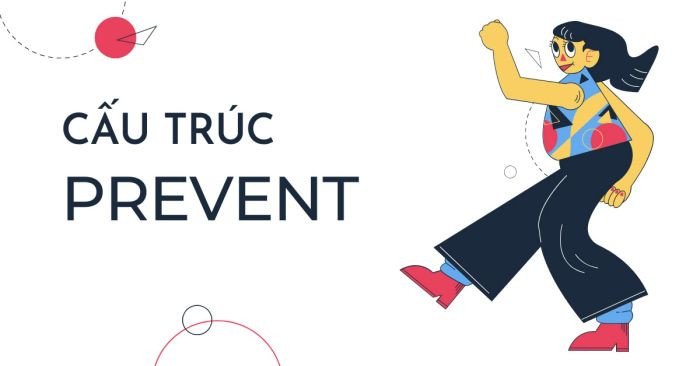 Hình ảnh minh họa ý nghĩa của việc ngăn chặn rủi ro và các cấu trúc prevent phổ biến