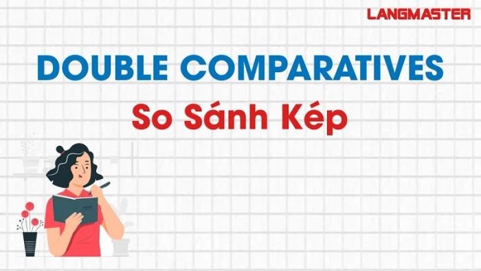 Học sinh tập trung học tiếng Anh về cấu trúc so sánh kép