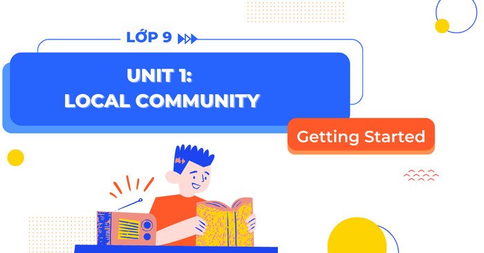 Hướng dẫn Giải Tiếng Anh 9 Unit 1: Getting Started trang 8, 9