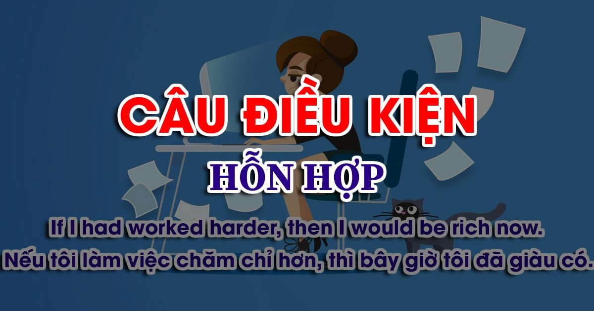 Mẹo giúp bạn dễ dàng nhận biết câu điều kiện hỗn hợp qua ngữ cảnh và ý nghĩa