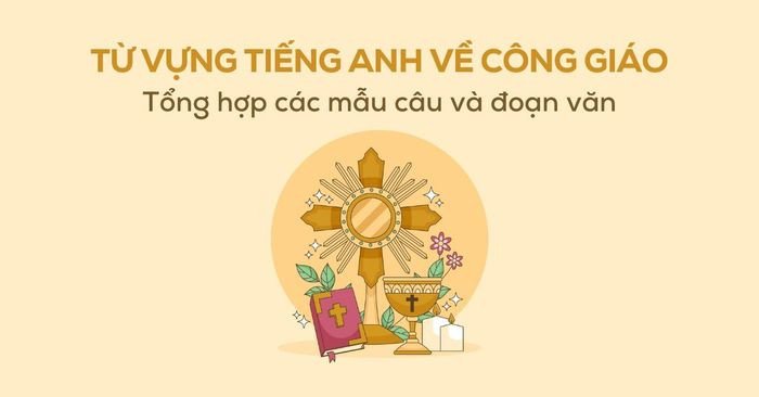Minh họa các từ vựng tiếng Anh Công giáo và các mẫu câu liên quan