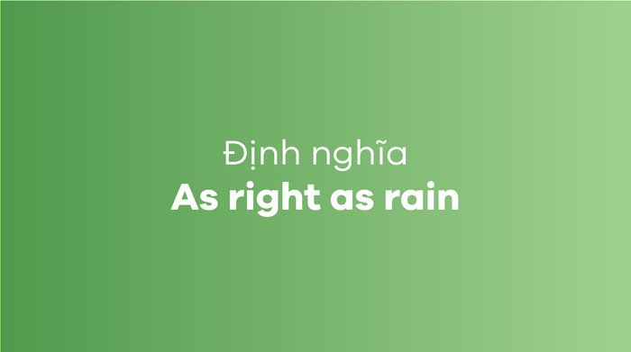 Người đàn ông khỏe mạnh, thể hiện sự bình phục hoàn toàn đúng như thành ngữ "As right as rain"