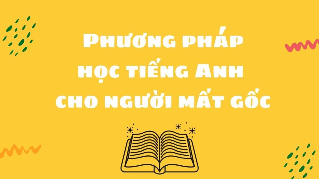 Người học đang gặp khó khăn với tiếng Anh do mất gốc