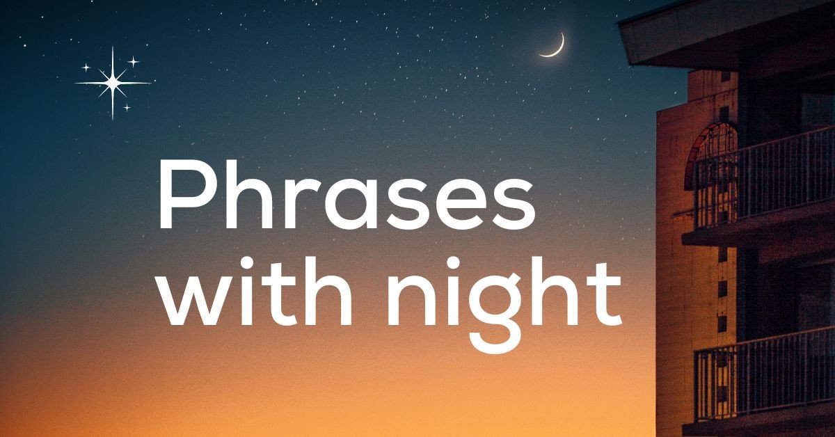Người học tiếng Anh khám phá các cụm từ liên quan đến ban đêm và "night" để nâng cao vốn từ vựng
