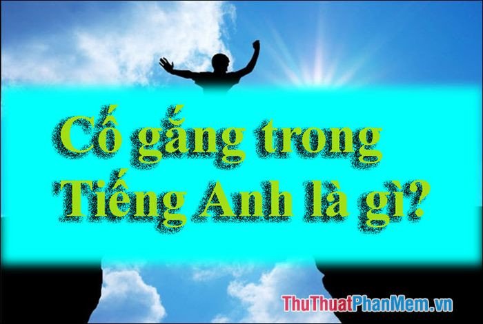 Hiểu Rõ "Cố Lên" Trong Tiếng Anh: Cách Khích Lệ Hiệu Quả
