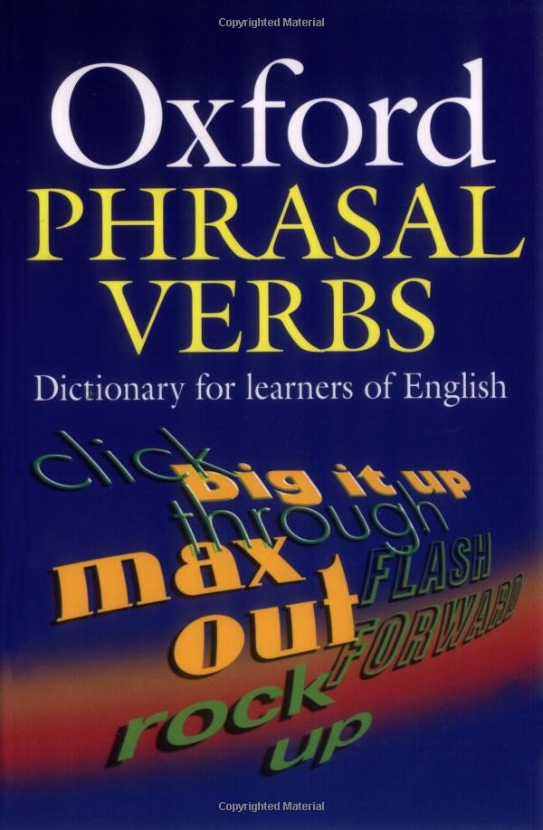 Oxford Phrasal Verbs Dictionary - Cẩm nang học Phrasal Verb
