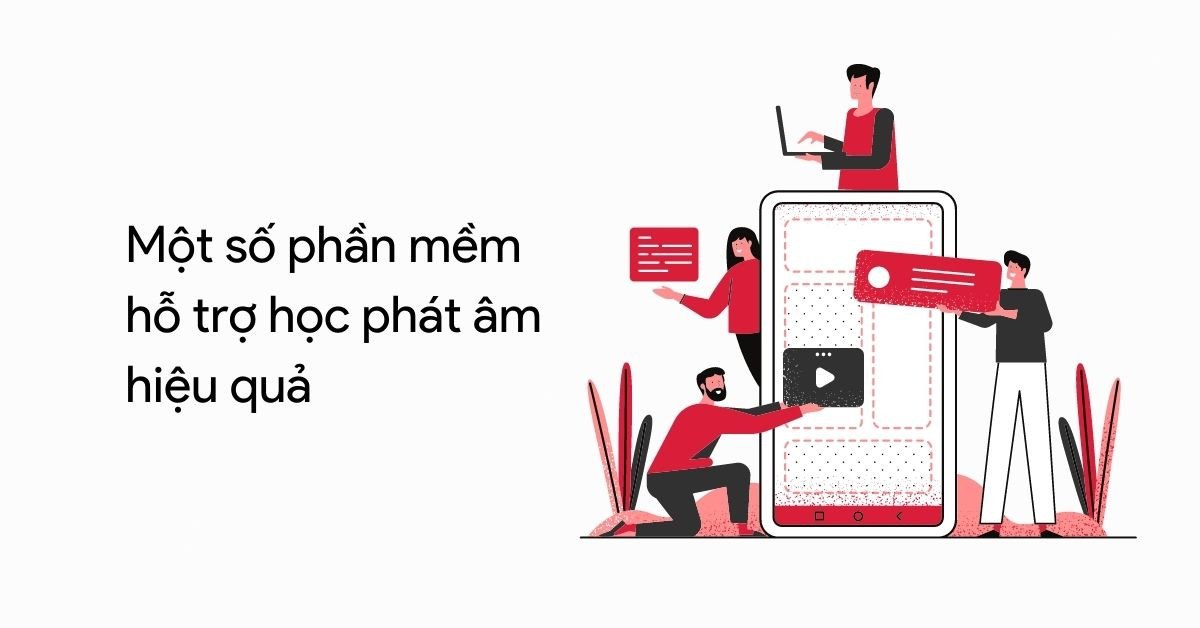 Phát âm tiếng Anh cùng các ứng dụng học hiệu quả