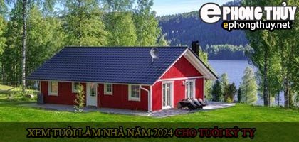 Phong thủy xem tuổi Kỷ Tỵ 1989 xây nhà năm 2024 chi tiết
