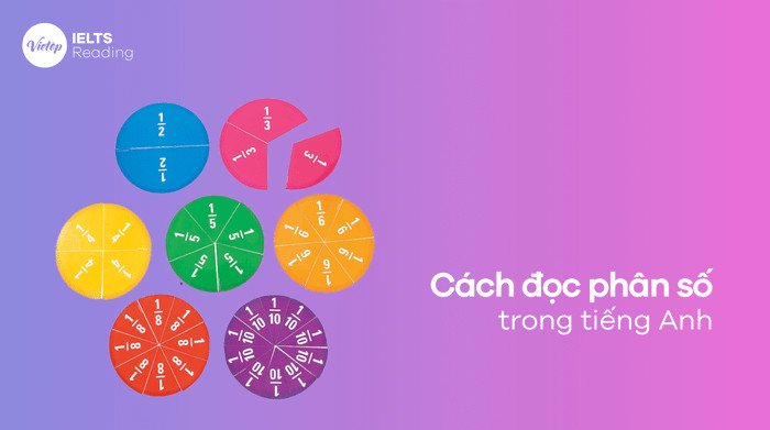 Quy tắc đọc phân số trong tiếng Anh chuẩn xác