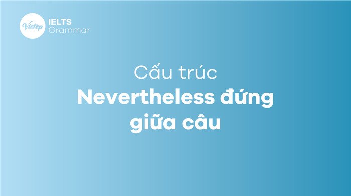 Sơ đồ minh họa cách sử dụng từ Nevertheless ở giữa câu, kèm theo dấu phẩy