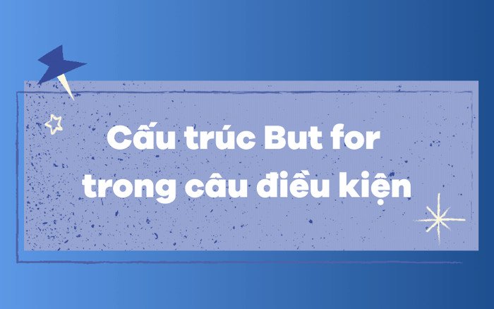 Sơ đồ minh họa cấu trúc But for trong các câu điều kiện loại 2 và loại 3.