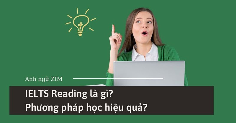 Tổng quan về bài thi IELTS Reading và phương pháp cải thiện kỹ năng đọc