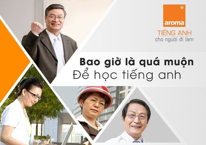 Trung tâm Anh ngữ AROMA với các khóa học tiếng Anh cho người đi làm và lớn tuổi
