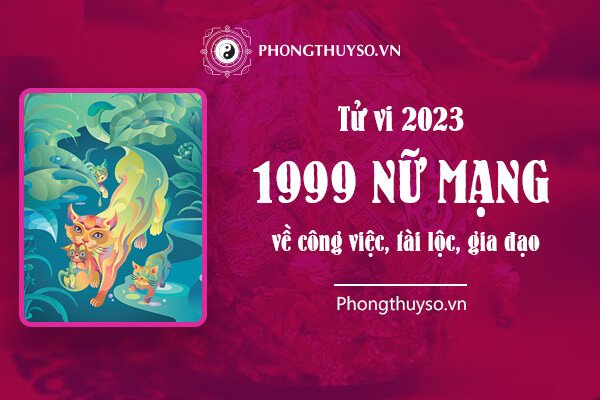Tử vi nữ Kỷ Mão 1999 năm 2023 về tài lộc, sức khỏe và công danh