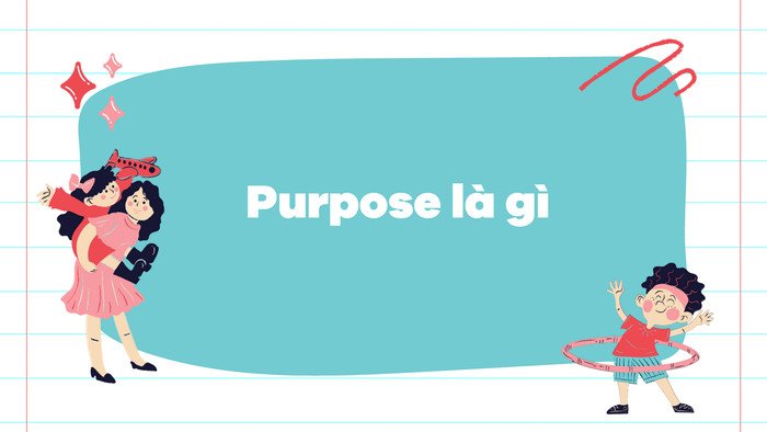Ý nghĩa đa dạng của từ Purpose
