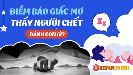 Chọn số may mắn khi mơ thấy người mất đánh số mấy