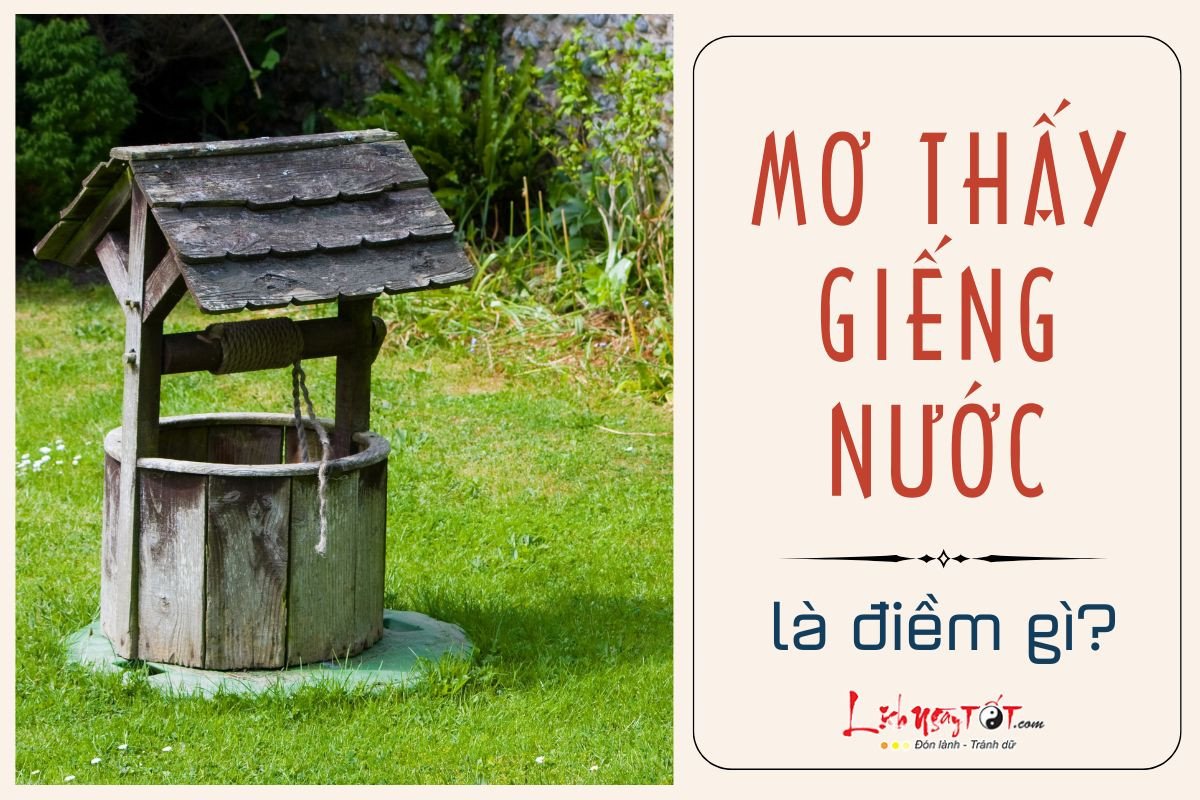 Giải mã giấc mơ thấy giếng nước