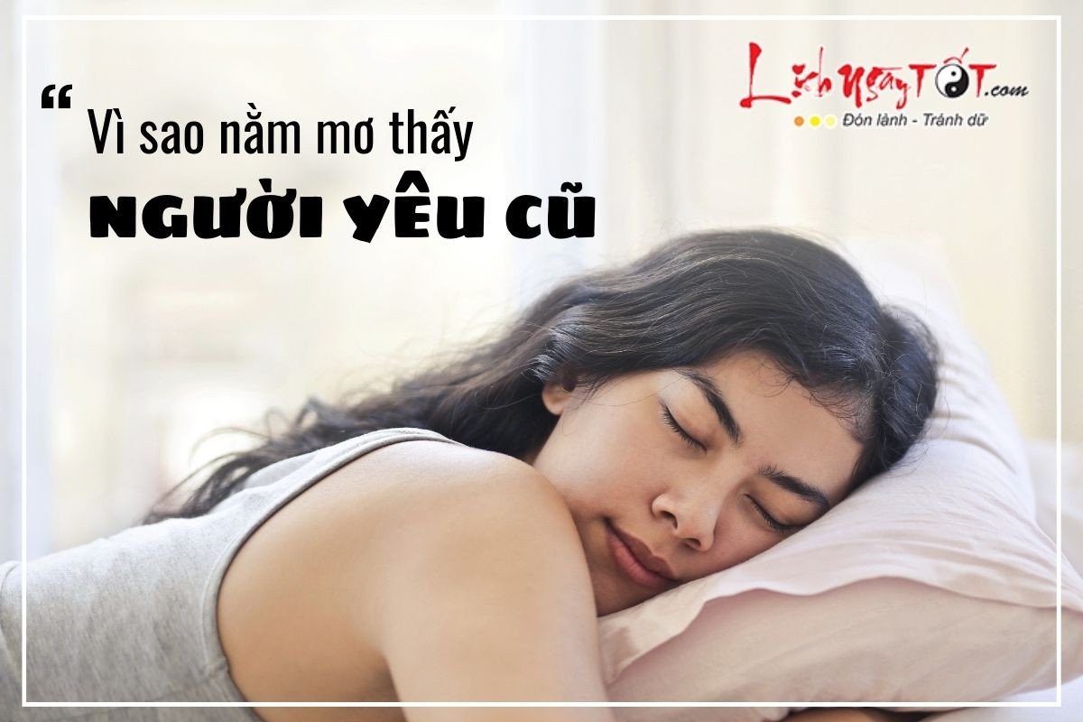 Giải thích vì sao ngủ mơ thấy người yêu cũ