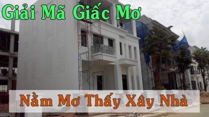 Hình ảnh giải mã giấc mơ xây dựng tổ ấm, tìm kiếm con số may mắn