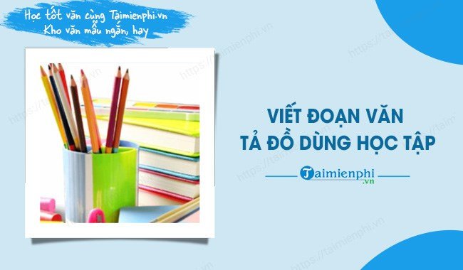 Học sinh tiểu học đang vui vẻ tập làm văn tả đồ dùng học tập trên bàn