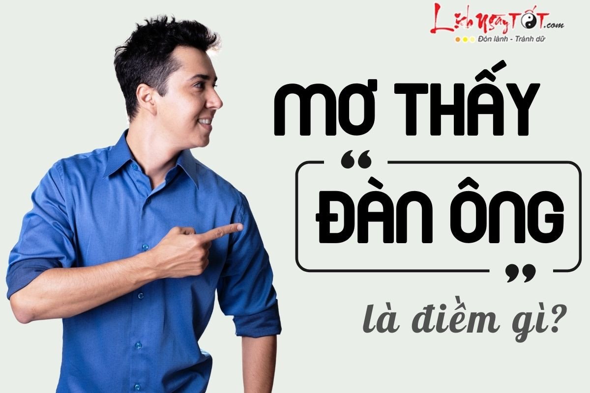 Mơ thấy đàn ông trong nhiều tình huống