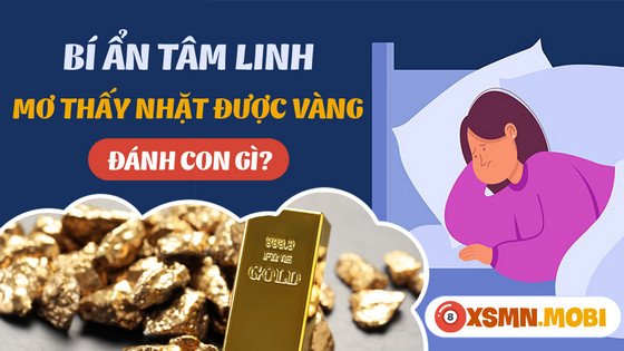 Mơ thấy lượm vàng đánh số gì: Bàn tay cầm một thỏi vàng lớn, tượng trưng cho việc khám phá con số may mắn và dự đoán tài lộc từ giấc mơ.
