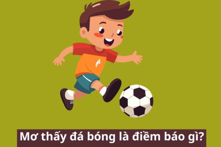 Mơ thấy mình đá bóng và ghi bàn
