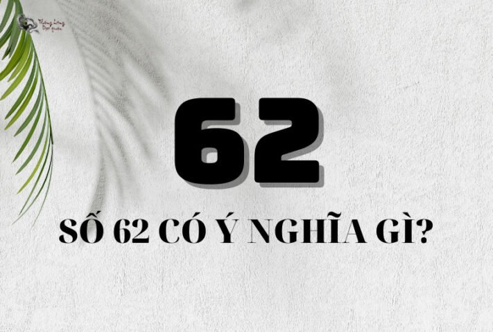 Mơ thấy số 62 đánh con gì để gặp may mắn tài lộc