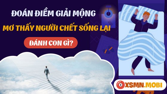 Nằm mơ thấy bố chết sống lại nên đánh số bao nhiêu?