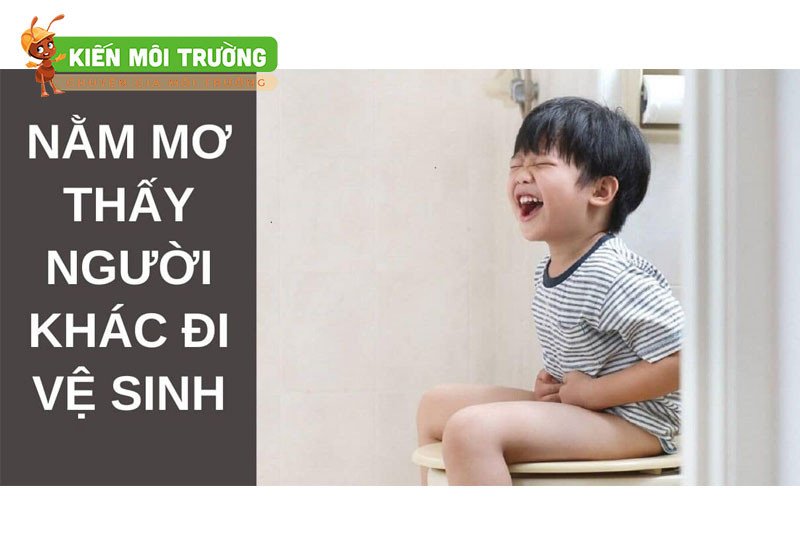 Ý nghĩa khi mơ thấy người khác đi vệ sinh