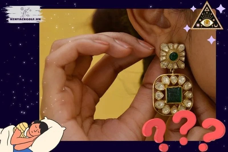 Các tình huống thường gặp khi mơ thấy bông tai vàng