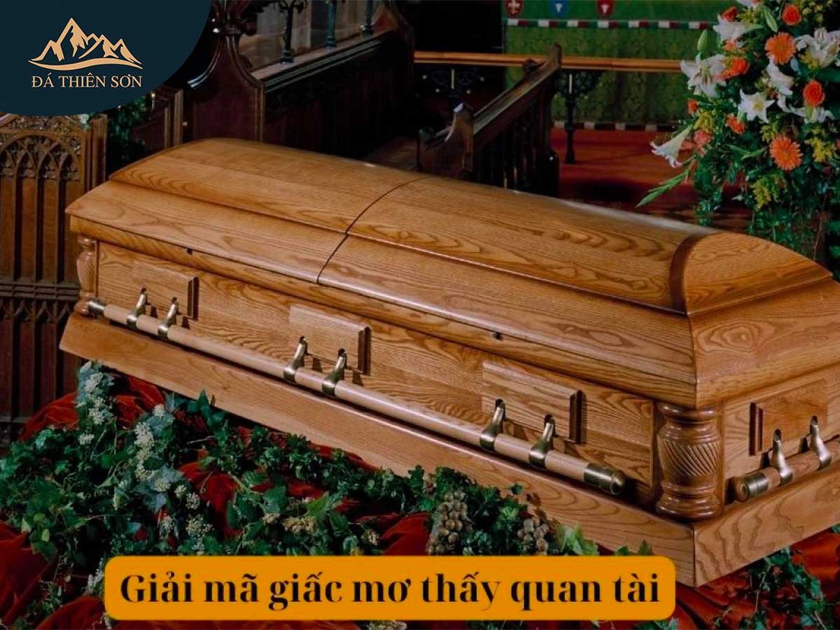 Mơ thấy quan tài được khiêng vào nhà có ý nghĩa về tài lộc
