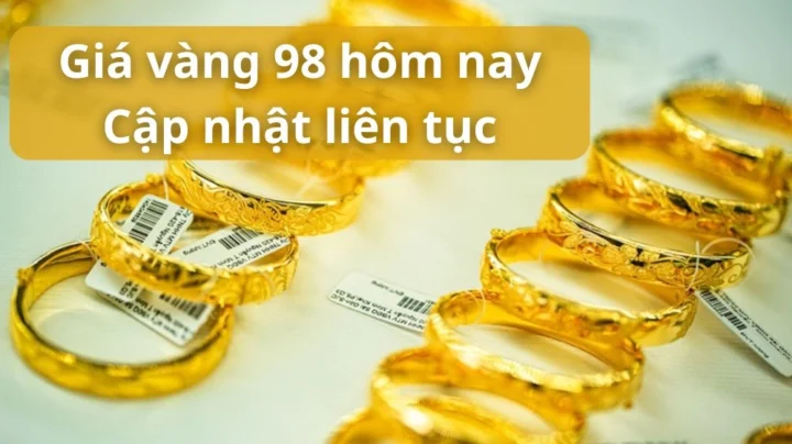 Vàng 98 Hôm Nay: Giá Cập Nhật Mới Nhất & Phân Tích Chuyên Sâu 2026 Bảng giá vàng 98 cập nhật mới nhất