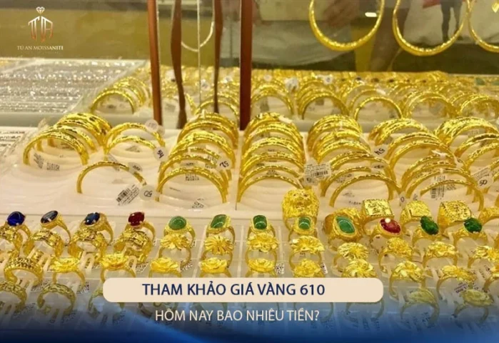 Vàng 610 bao nhiêu 1 chỉ? Cập nhật giá mới nhất 2026 Giá vàng 610 hôm nay