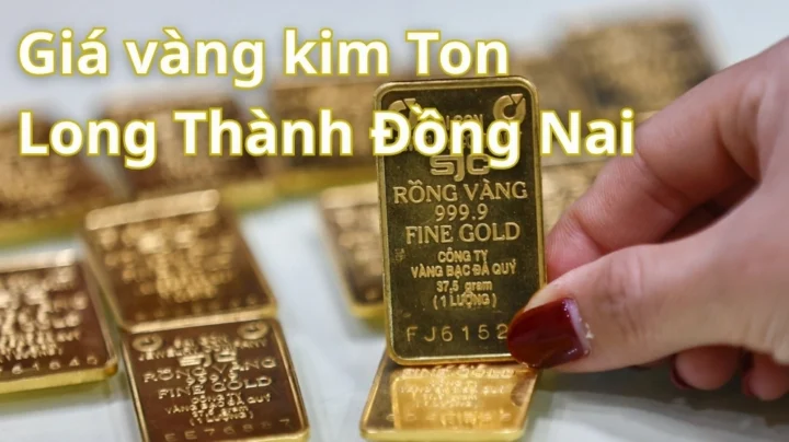 Giá vàng Kim Tôn Long Thành Đồng Nai hôm nay