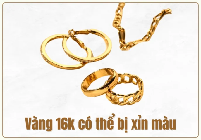 Trang sức vàng 16k có bị xỉn màu không?